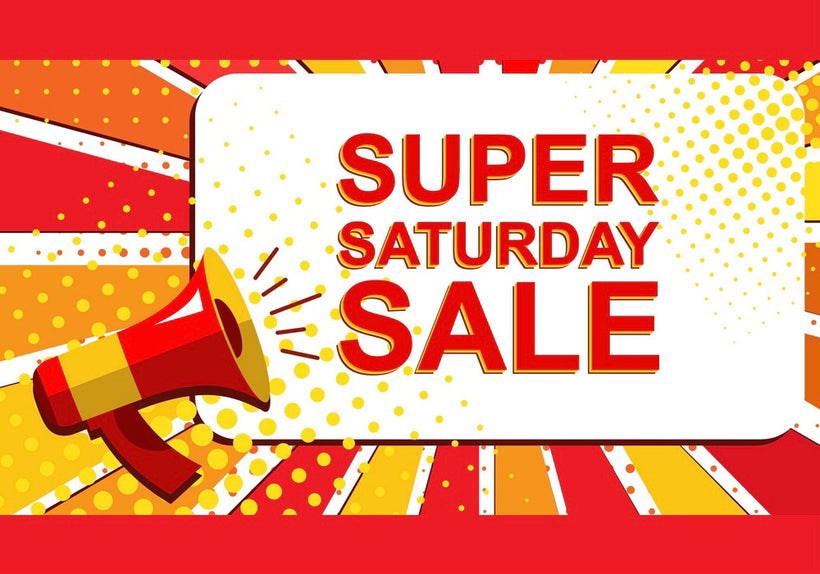 Super Saturday Sale