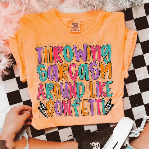 Throwing Sarcasm Around Like Confetti (Closes 7/5)