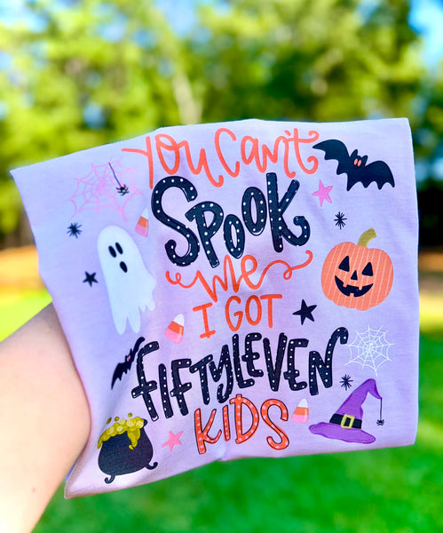You Can't Spook Me I Got Fiftyleven Kids (Closes 8/8)