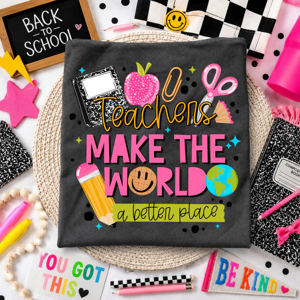 Teachers Make the World a Better Place (Closes 7/11)