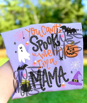 You Can't Spook Me I'm a Mama (Closes 8/8)