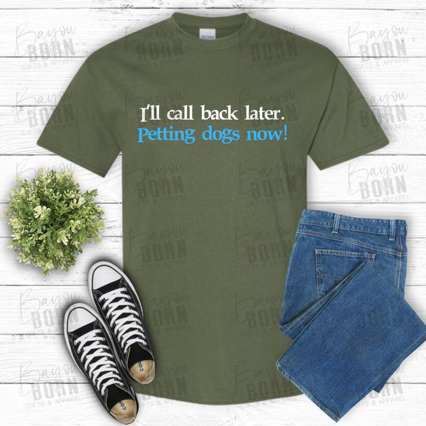 I'll Call Back Later. Petting Dogs Now!