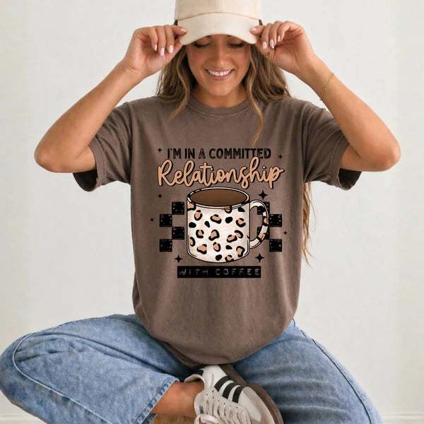 I'm in a Committed Relationship with Coffee (Closes 9/5)