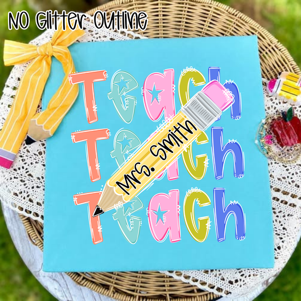 Stacked Teach NO Glitter Outline - Can be Personalized (Closes 6/6)