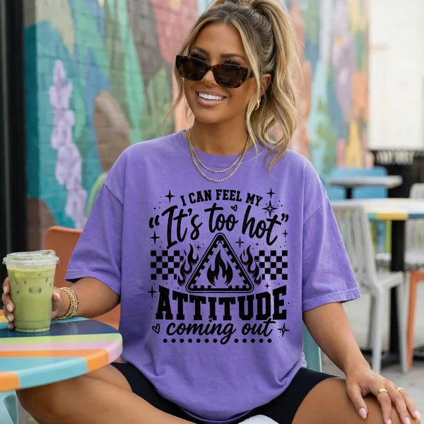 It's Too Hot Attitude (Closes 8/8)