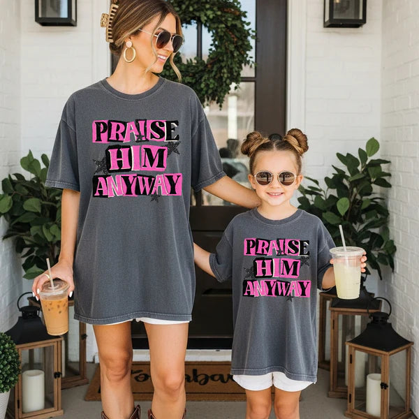 Praise Him Anyway (Closes 7/11)