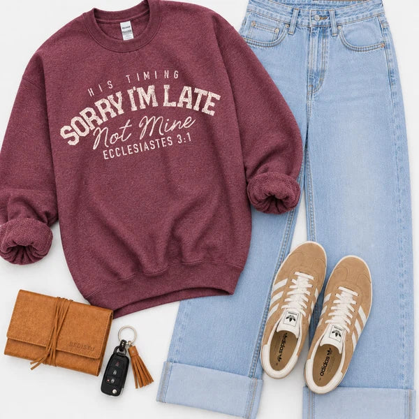 Sorry I'm Late - His Timing, Not Mine (Closes 10/3)
