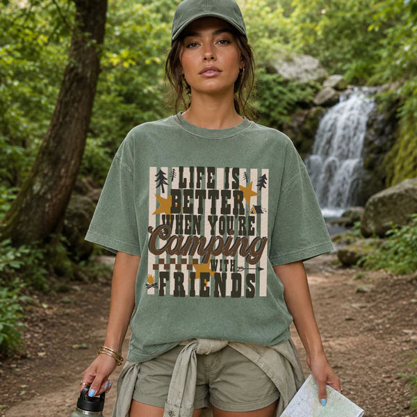 Life is Better When You're Camping with Friends (Closes 7/18)