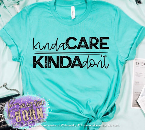 Kinda Care Kinda Don’t