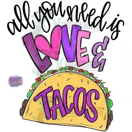 All You Need is Love & Tacos