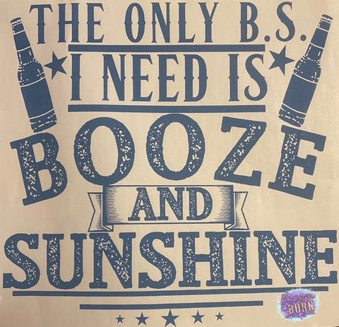 The Only B.S. I Need - Booze and Sunshine