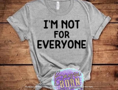 I’m Not for Everyone